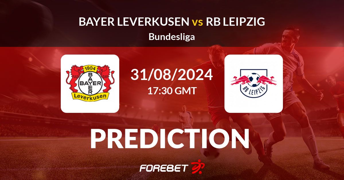 Bayer Leverkusen Vs RB Leipzig Prediction Stats H2H 31 Aug 2024