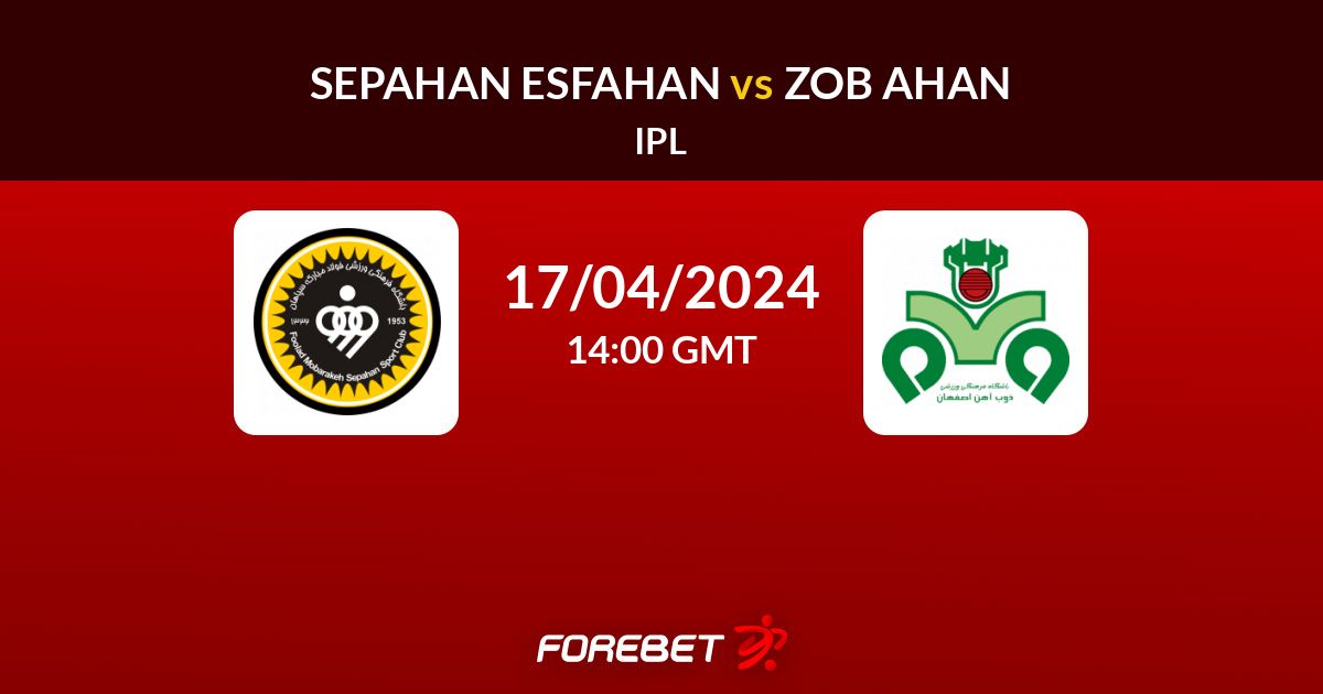 Sepahan Esfahan vs Zob Ahan Predictions, Stats, H2H - 17 Apr 2024