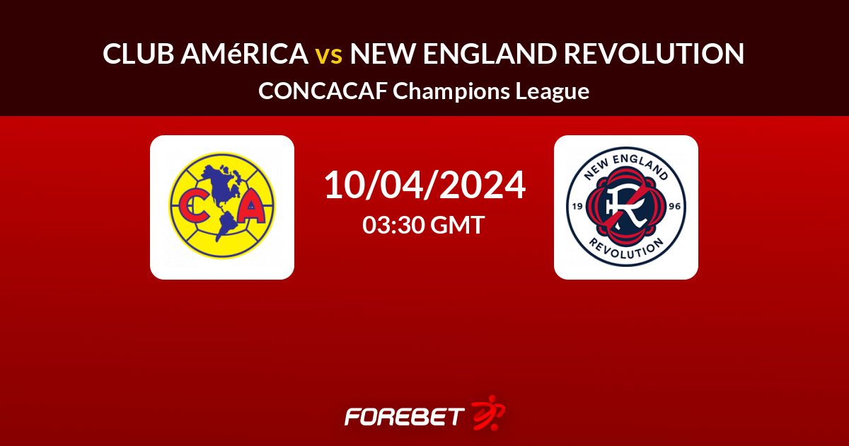 Club América vs New England Revolution Predictions, Stats, H2H 10 Apr