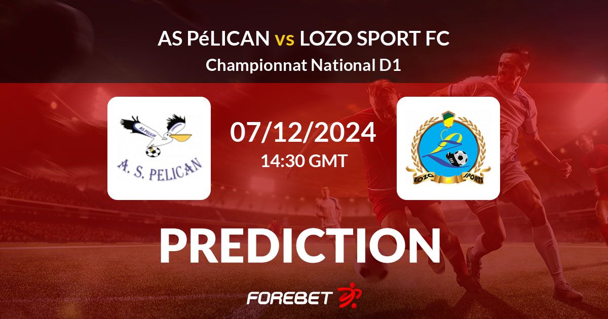 AS Pélican vs Lozo Sport FC Prediction, Stats, H2H 07 Dec 2024